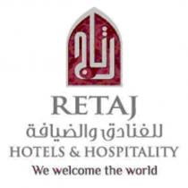 retaj hotels & hospitality we welcome the world