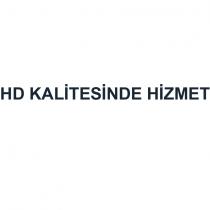 HD KALİTESİNDE HİZMET