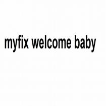 myfix welcome baby