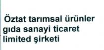 öztat tarımsal ürünler gıda sanayi ticaret limited şirketi