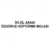 iki zil arası özgürce hüptürme molası