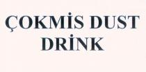 çokmis dust drink
