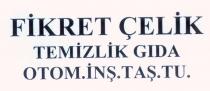 fikret çelik temizlik gıda otom. inş. taş. tu.