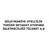 süleymaniye otelcilik turizm seyahat otopark işletmeciliğiticaret a.ş