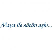 maya ile sütün aşkı.