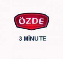 özde 3 minute