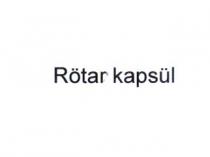 rötar kapsül