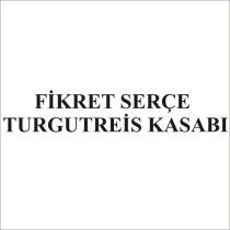 fikret serçe turgutreis kasabı