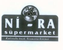ni-ra süpermarket kalitede öncü, hizmette birinci