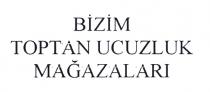bizim toptan ucuzluk mağazaları