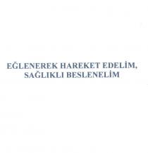 eğlenerek hareket edelim, sağlikli beslenelim