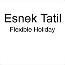 esnek tatil flexible holiday