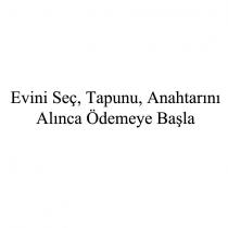 evini seç, tapunu, anahtarını alınca ödemeye başla