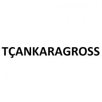 tçankaragross