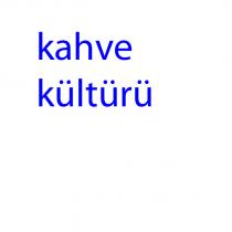 kahve kültürü