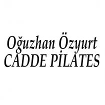oğuzhan özyurt cadde pilates