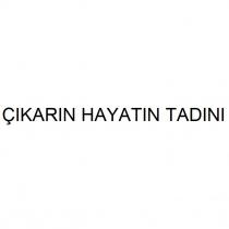 çıkarın hayatın tadını
