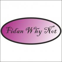 fidan why not