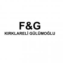 f&g kırklareli gülümoğlu