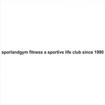 sporlandgym fitness a sportive life club since 1990
