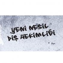 yeni nesil diş hekimliği