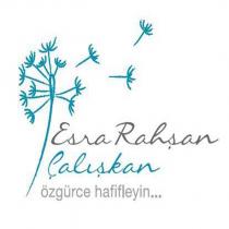 esra rahşan çalışkan özgürce hafifleyin