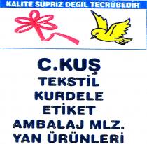 c.kuş kalite süpriz değil tecrübedir