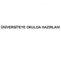 üniversiteye okulda hazırlan