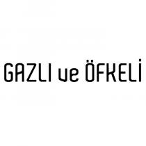 gazlı ve öfkeli