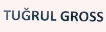 tuğrul gross