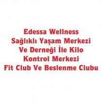 edessa wellness sağlıklı yaşam merkezi ve derneği ile kilo kontrol merkezi fit club ve beslenme clubu