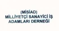 (misiad) milliyetçi sanayici iş adamları derneği