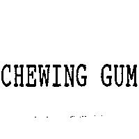 CHEWING GUM