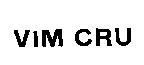 VIM CRU