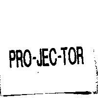 PRO-JEC-TOR