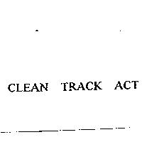 CLEAN TRACK ACT