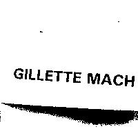 GILLETTE MACH
