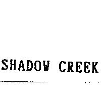 SHADOW CREEK