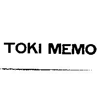 TOKI MEMO