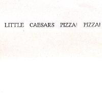 LITTLE CAESARS PIZZA!PIZZA!