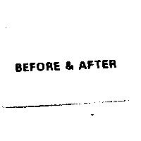 BEFORE & AFTER