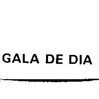 GALA DE DIA
