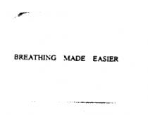 BREATHING, MADE EASIER.