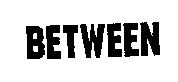BETWEEN
