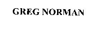 GREG NORMAN