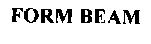 FORM BEAM