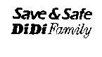 SAVE & SAFE DIDI FAMILY