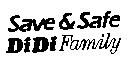 SAVE & SAFE DIDI FAMILY