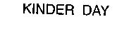 KINDER DAY