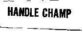 HANDLE CHAMP